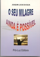 O Seu milagre ainda é possível